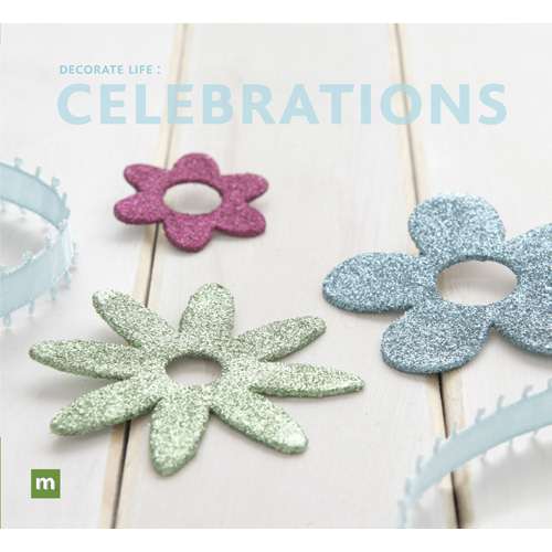 Making Memories - Decorate Life: CELEBRATIONS - Click Image to Close